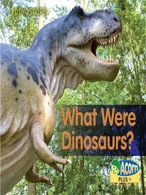 cover image of What Were Dinosaurs?